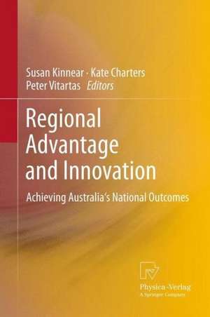 Regional Advantage and Innovation: Achieving Australia's National Outcomes de Susan Kinnear