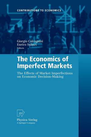 The Economics of Imperfect Markets: The Effects of Market Imperfections on Economic Decision-Making de Giorgio Calcagnini