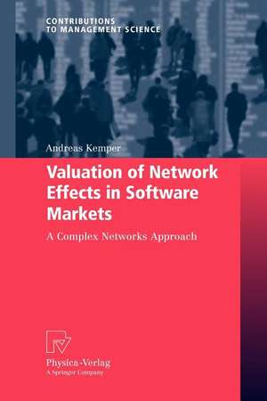 Valuation of Network Effects in Software Markets: A Complex Networks Approach de Andreas Kemper