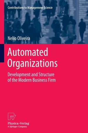 Automated Organizations: Development and Structure of the Modern Business Firm de Nelio Oliveira