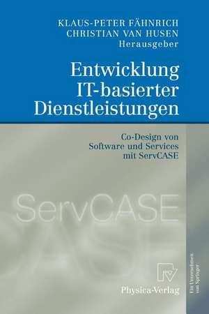 Entwicklung IT-basierter Dienstleistungen: Co-Design von Software und Services mit ServCASE de Klaus-Peter Fähnrich