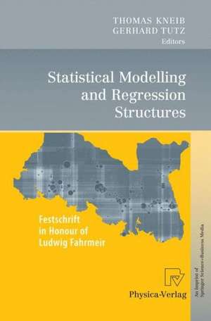 Statistical Modelling and Regression Structures: Festschrift in Honour of Ludwig Fahrmeir de Thomas Kneib