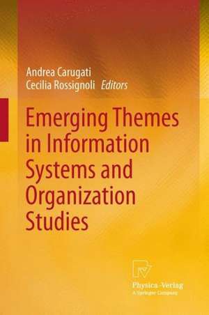 Emerging Themes in Information Systems and Organization Studies de Andrea Carugati Arhus School of Business