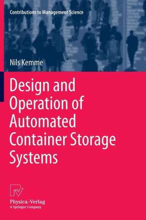 Design and Operation of Automated Container Storage Systems de Nils Kemme