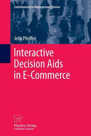 Interactive Decision Aids in E-Commerce de Jella Pfeiffer