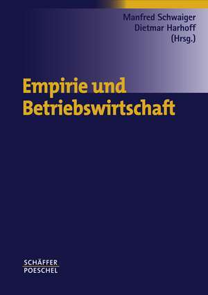 Empirie und Betriebswirtschaft de Manfred Schwaiger