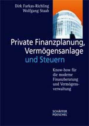 Private Finanzplanung, Vermögensanlage und Steuern de Dirk Farkas-Richling