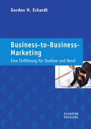 Business-to-Business-Marketing de Gordon H. Eckardt