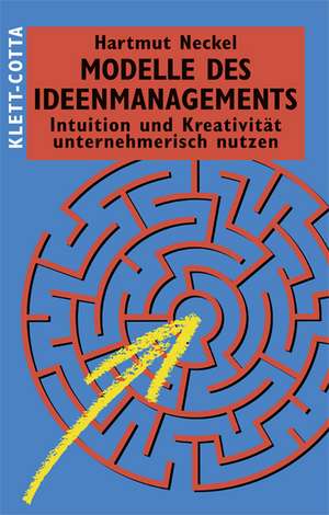 Modelle des Ideenmanagements de Hartmut Neckel