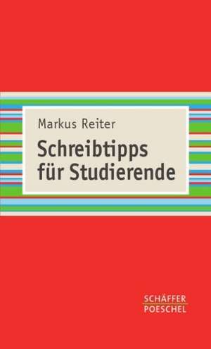 Schreibtipps für Studierende de Markus Reiter