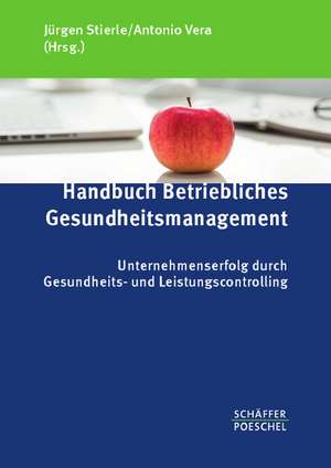 Handbuch Betriebliches Gesundheitsmanagement de Jürgen Stierle