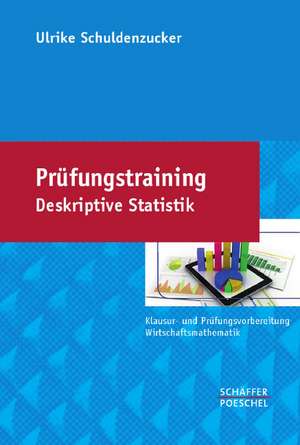 Prüfungstraining Deskriptive Statistik de Ulrike Schuldenzucker