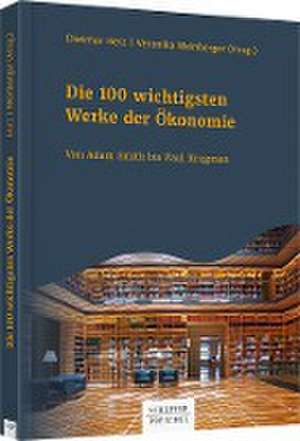 Die 100 wichtigsten Werke der Ökonomie de Dietmar Herz