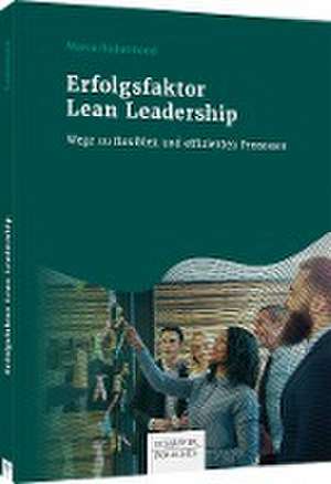 Erfolgsfaktor Lean Leadership de Marco Rodermond