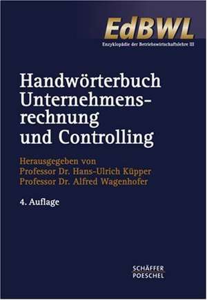 Handwörterbuch Unternehmensrechnung und Controlling (HWU) de Hans-Ulrich Küpper