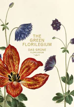 Das Grüne Florilegium - The Green Florilegium (dt./engl.)