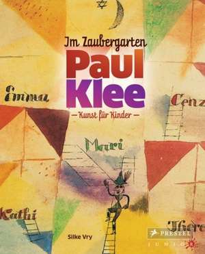 Im Zaubergarten - Paul Klee de Silke Vry