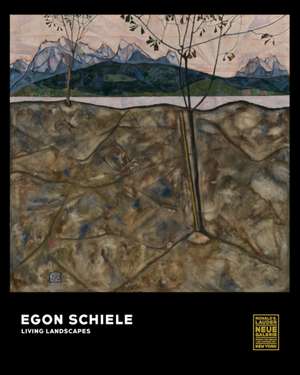 Egon Schiele: Living Landscapes de Christian Bauer