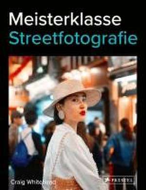 Meisterklasse Streetfotografie de Craig Whitehead