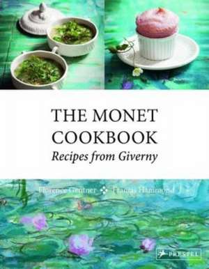 The Monet Cookbook de Florence Gentner