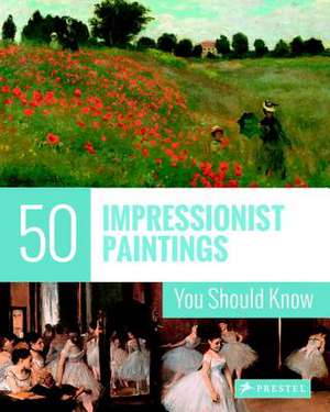 50 Impressionist Paintings You Should Know de Ines Janet Engelmann