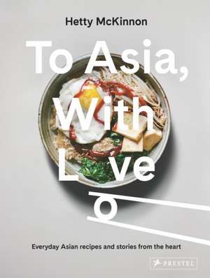 To Asia, With Love de Hetty McKinnon