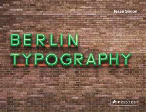 Berlin Typography [dt./engl.] de Jesse Simon