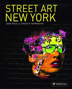 Street Art New York 2000-2010 de Jaime Rojo