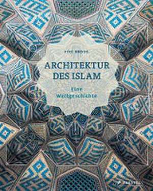 Architektur des Islam de Eric Broug