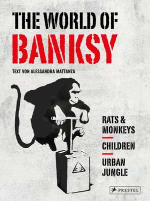 The World of Banksy. Alles was du von Banksy kennen musst in 3 Bänden im Schuber de Alessandra Mattanza