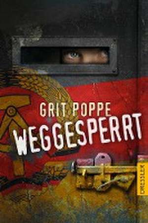 Weggesperrt de Grit Poppe