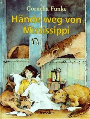 Hände weg von Mississippi de Cornelia Funke