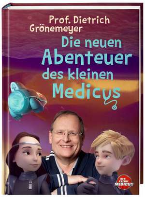 Die neuen Abenteuer des kleinen Medicus de Dietrich Grönemeyer