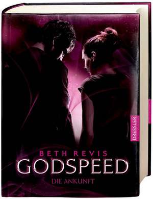 Godspeed - Die Ankunft de Beth Revis