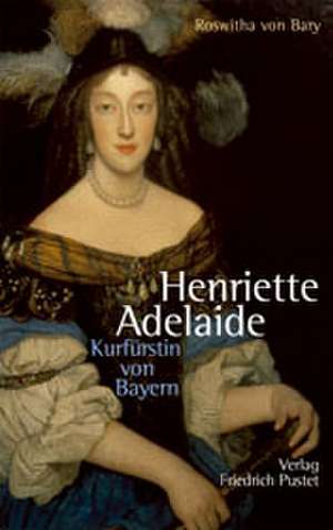 Henriette Adelaide de Roswitha von Bary