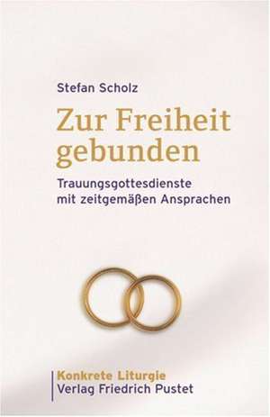 Zur Freiheit gebunden de Stefan Scholz