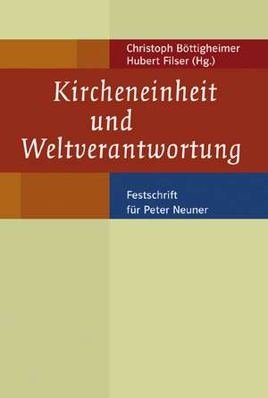 Kircheneinheit und Weltverantwortung de Christoph Böttigheimer