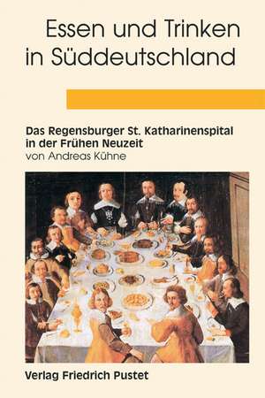 Essen und Trinken in Süddeutschland de Andreas Kühne