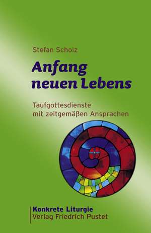 Anfang neuen Lebens de Stefan Scholz