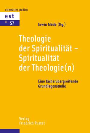 Theologie der Spiritualität - Spiritualität der Theologie(n) de Erwin Möde