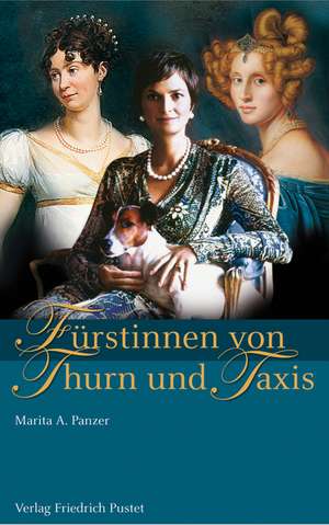 Fürstinnen von Thurn und Taxis de Marita A. Panzer