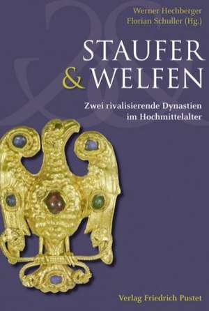 Staufer und Welfen de Werner Hechberger