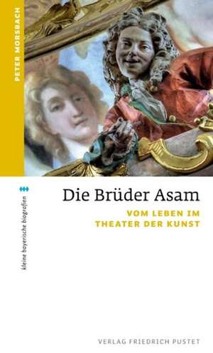 Die Brüder Asam de Peter Morsbach