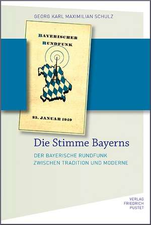 Die Stimme Bayerns de Georg Karl Maximilian Schulz