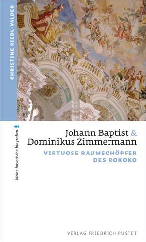 Johann Baptist und Dominikus Zimmermann de Christine Riedl-Valder