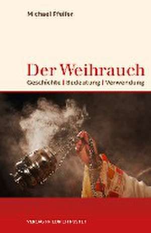 Der Weihrauch de Michael Pfeifer