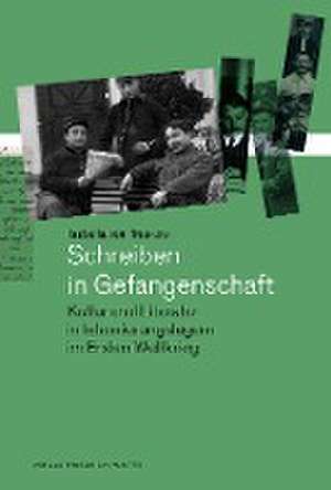 Schreiben in Gefangenschaft de Isabella Von Treskow