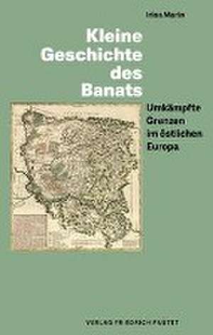 Kleine Geschichte des Banats de Irina Marin