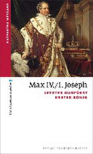 Max IV./I. Joseph de Katharina Weigand