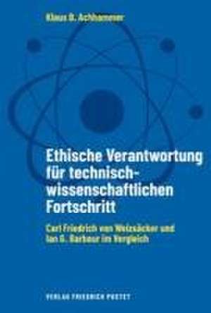 Ethische Verantwortung für technisch-wissenschaftlichen Fortschritt de Klaus B. Achhammer